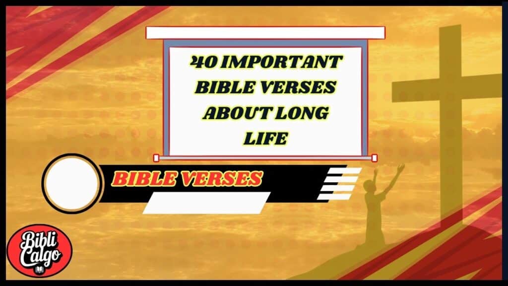 40 Important Bible Verses About Long Life