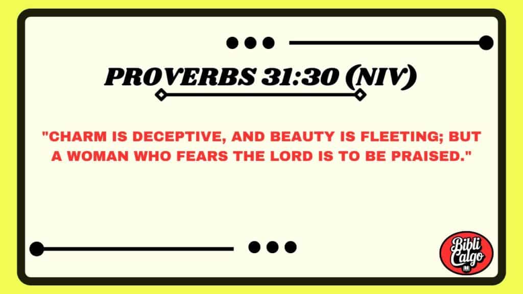 Proverbs 31:30 (NIV)