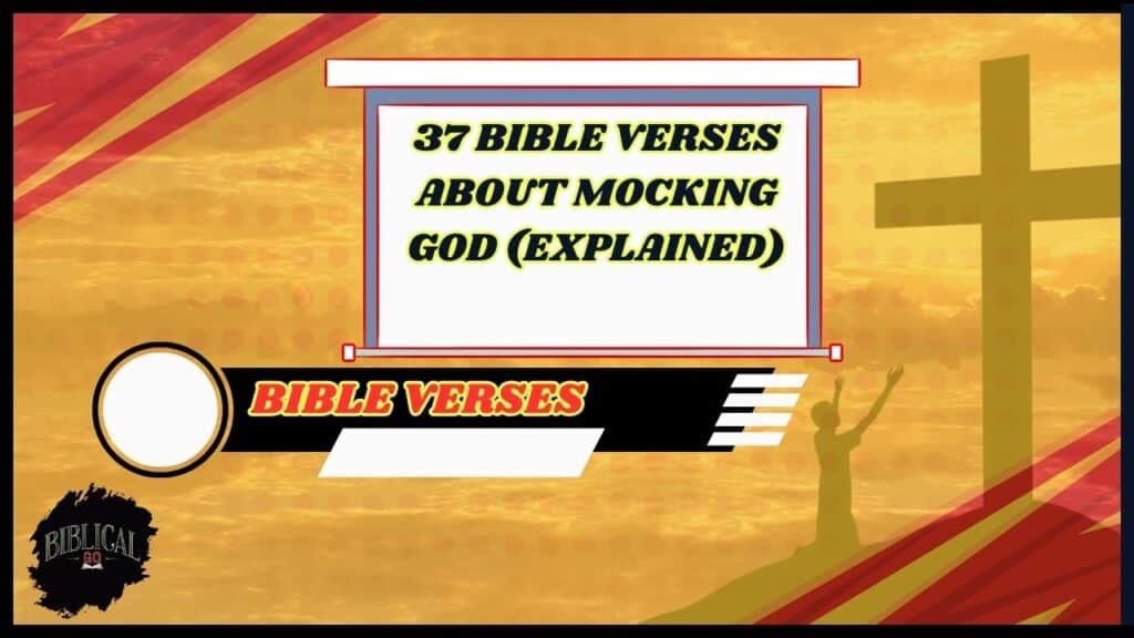 37 Bible Verses About Mocking God (Explained)