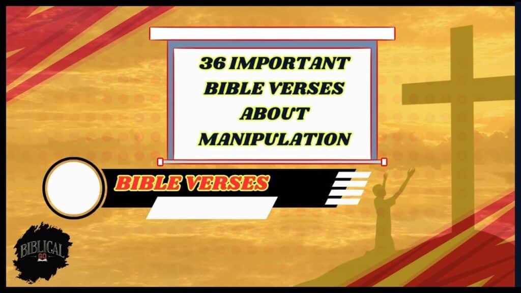 36 Important Bible Verses About Manipulation