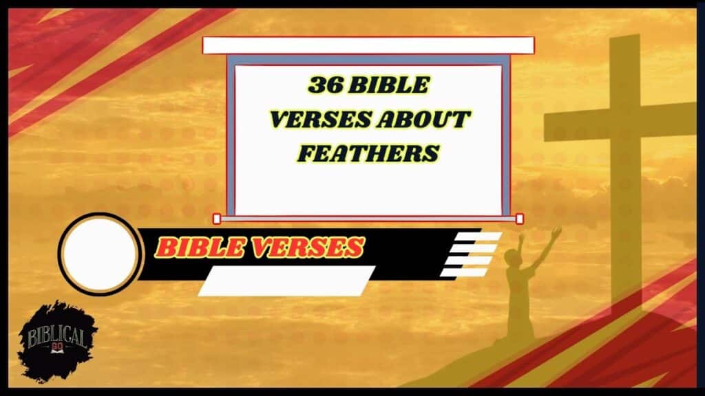 36 Bible Verses About Feathers