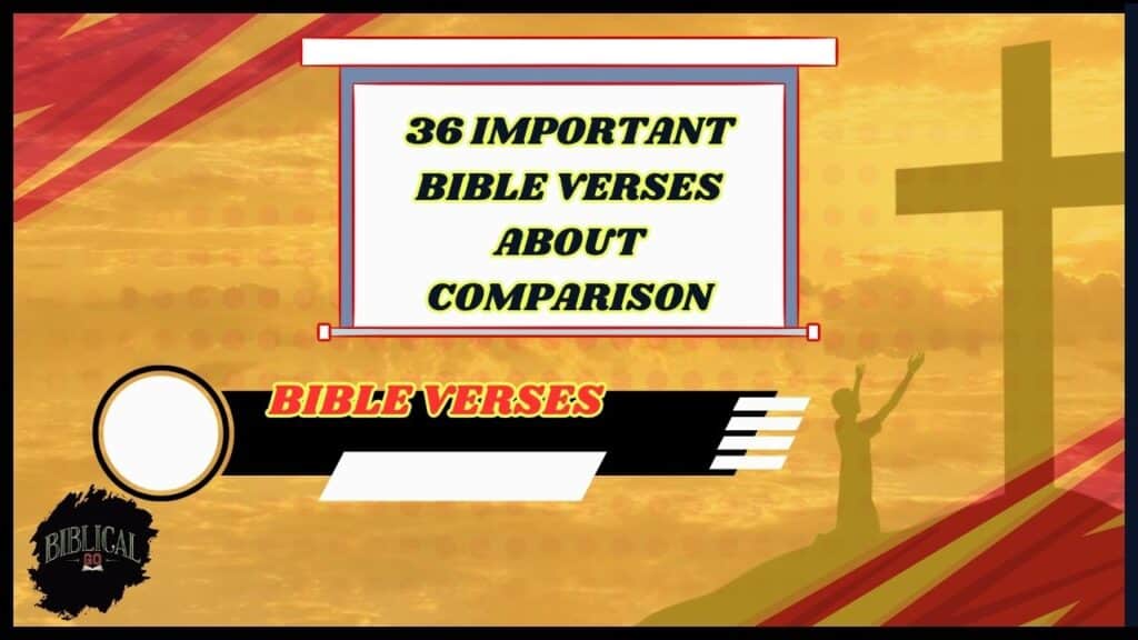 36 Important Bible Verses About Comparison